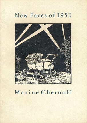 Item #47387] New Faces of 1952. Maxine Chernoff