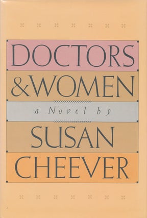 Item #47420] Doctors & Women A Novel. Susan Cheever