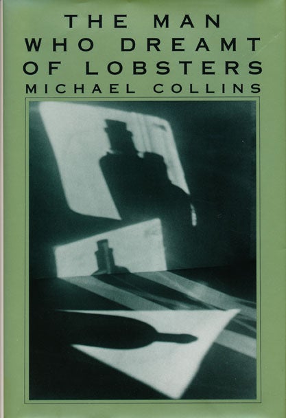[Item #47535] The Man Who Dreamt of Lobsters. Michael Collins.