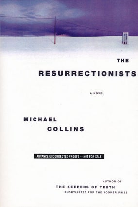Item #47547] The Resurrectionists A Novel. Michael Collins