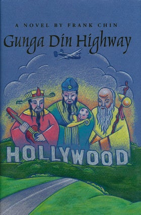 Item #47632] Gunga Din Highway. Frank Chin
