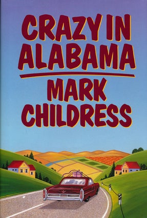 Item #47691] Crazy in Alabama. Mark Childress