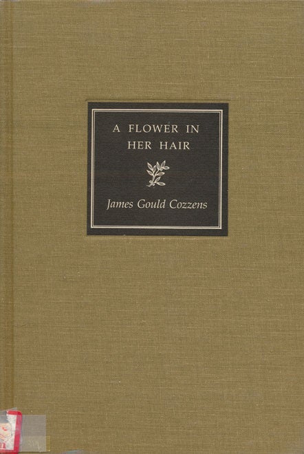 [Item #47771] A Flower in Her Hair. James Gould Cozzens.