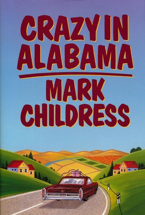 Item #47834] Crazy in Alabama. Mark Childress