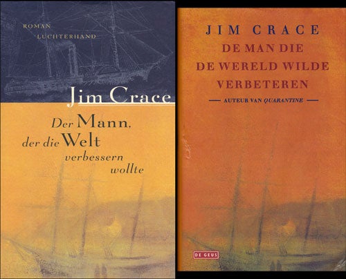 [Item #47980] Der Mann, Der Die Welt Verbessern Wollte and De Man Die De Wereld Wilde Verbeteren. Jim Crace.