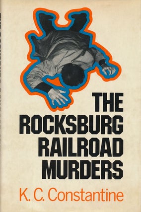 Item #48089] The Rocksburg Railroad Murders. K. C. Constantine