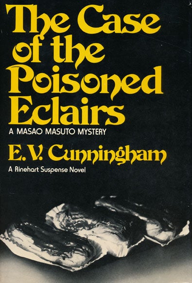 [Item #48273] The Case of the Poisoned Eclairs. E. V. Cunningham.