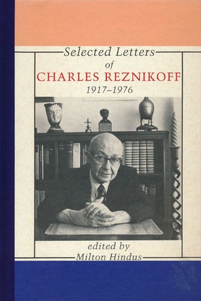 Item #48385] Selected Letters of Charles Reznikoff 1917-1976. Charles Reznikoff