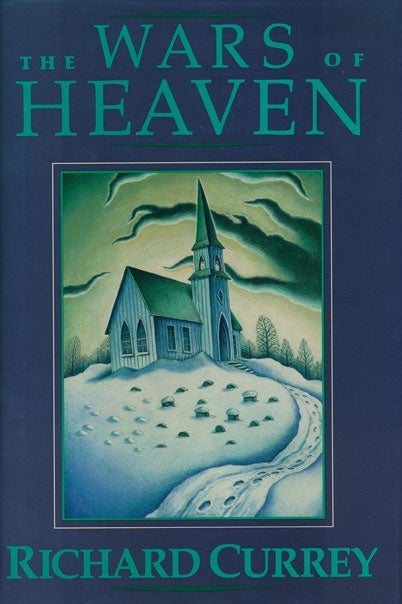 [Item #48391] The Wars of Heaven. Richard Currey.
