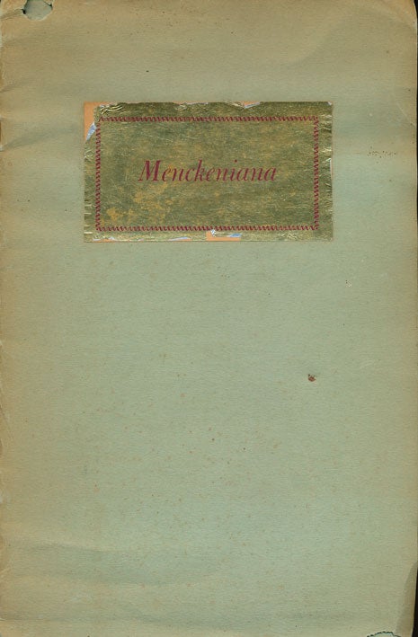 [Item #48447] Menckeniana A Selection from H. L. Mencken's a MENCKEN CHRESTOMATHY. H. L. Mencken.