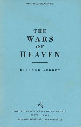 Item #48541] The Wars of Heaven. Richard Currey