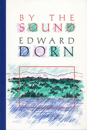 Item #48688] By the Sound. Edward Dorn