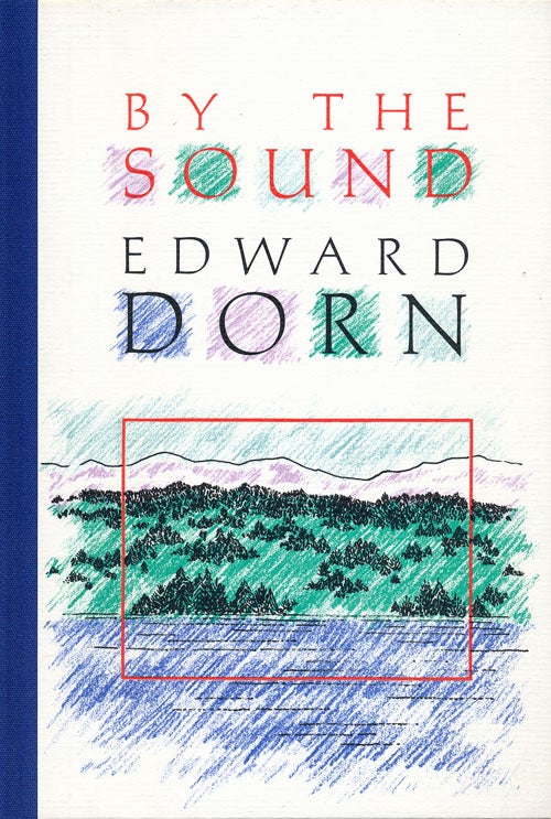 [Item #48688] By the Sound. Edward Dorn.