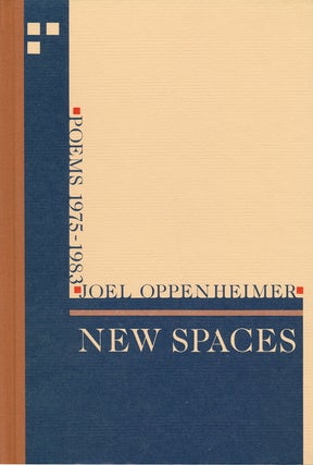 Item #48726] New Spaces Poems 1975-1983. Joel Oppenheimer