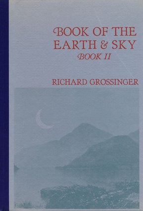 Item #48756] Book of the Earth & Sky Book II. Richard Grossinger