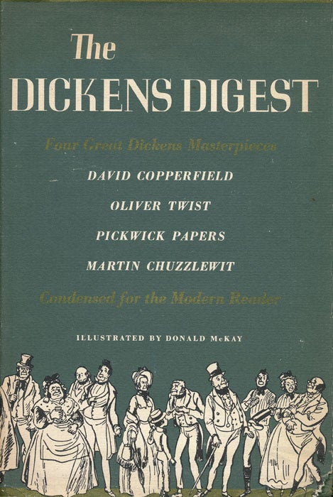 [Item #48944] The Dickens Digest: Four Great Dickens Masterpieces David Copperfield, Oliver Twist, Pickwick Papers, Martin Chuzzlewit. Charles Dickens.