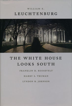 Item #49549] The White House Looks South Franklin D. Roosevelt, Harry S. Truman, Lyndon B....