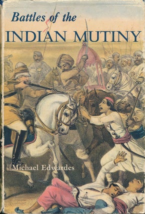 Item #50019] Battles of the Indian Mutiny. Michael Edwardes