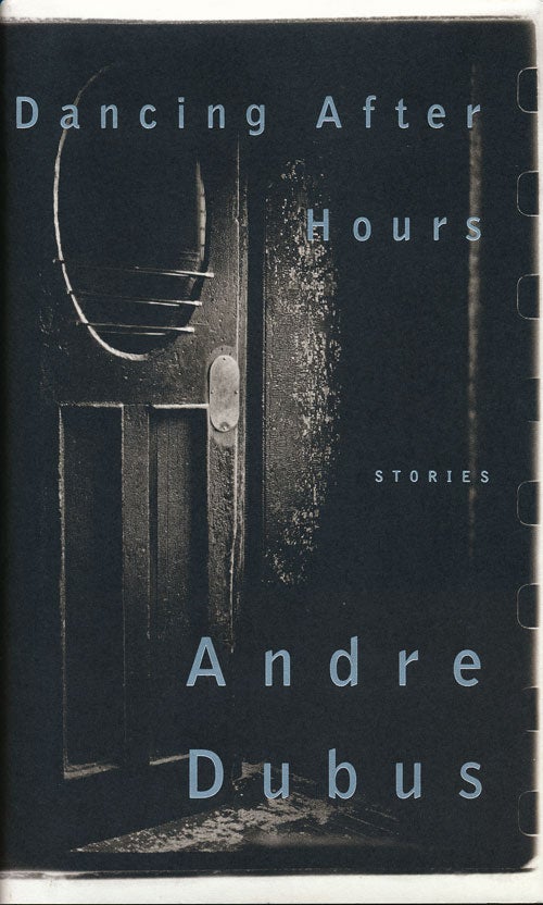 [Item #50066] Dancing after Hours Stories. Andre Dubus.