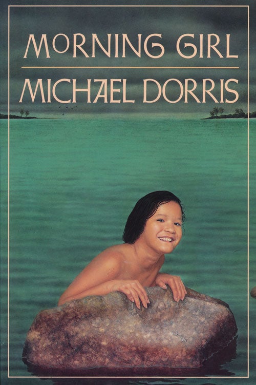 [Item #50259] Morning Girl. Michael Dorris.