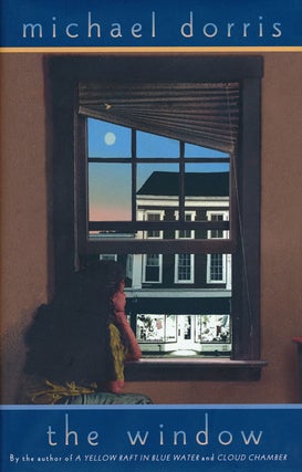 Item #50260] The Window. Michael Dorris