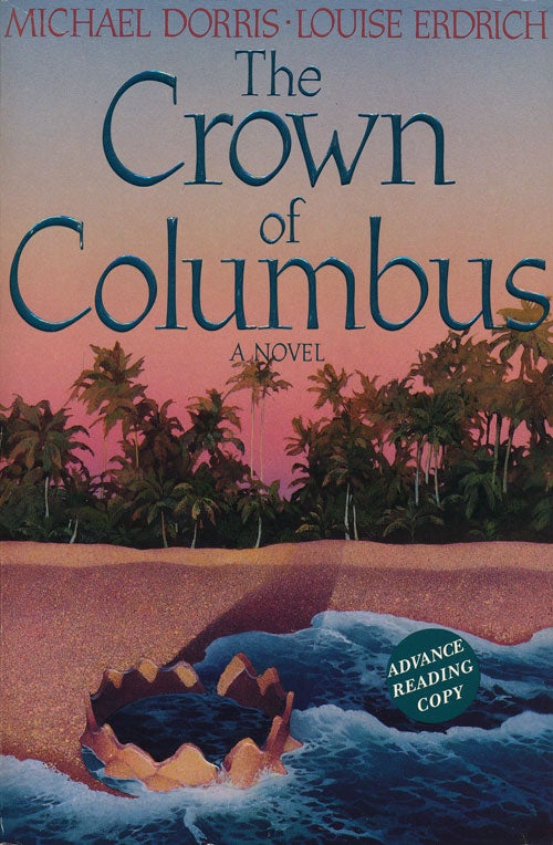 [Item #50267] The Crown of Columbus A Novel. Michael Dorris, Louise Erdrich.