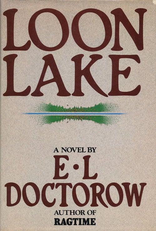 [Item #50283] Loon Lake. E. L. Doctorow.