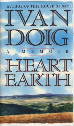 Item #50327] Heart Earth A Memoir. Ivan Doig