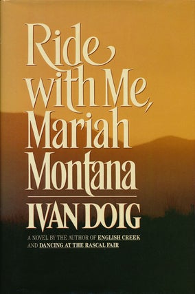 Item #50345] Ride with Me, Mariah Montana. Ivan Doig