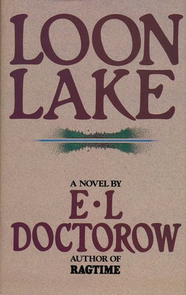 Item #50476] Loon Lake. E. L. Doctorow