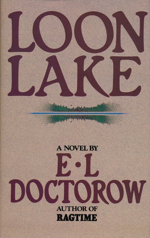 [Item #50476] Loon Lake. E. L. Doctorow.