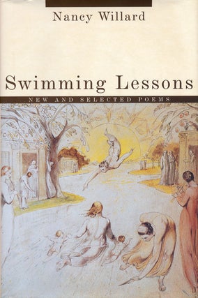 Item #51026] Swimming Lessons New and Selected Poems. Nancy Willard