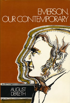 Item #51819] Emerson, Our Contemporary. August Derleth