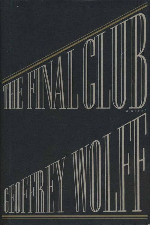 [Item #52113] The Final Club. Geoffrey Wolff.