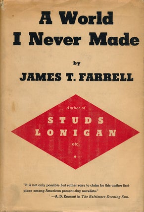 Item #52136] A World I Never Made. James T. Farrell