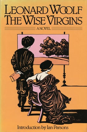 Item #52162] The Wise Virgins A Novel. Leonard Woolf