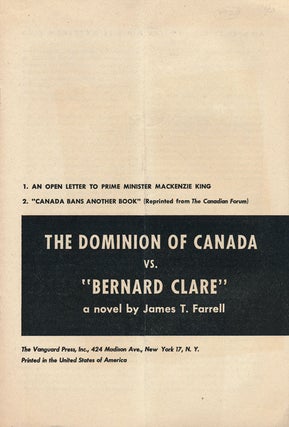 Item #52189] The Dominion of Canada Vs. "Bernard Clare" a Novel by James T. Farrell. James T....