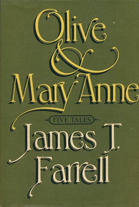 Item #52194] Olive & Mary Anne. James T. Farrell