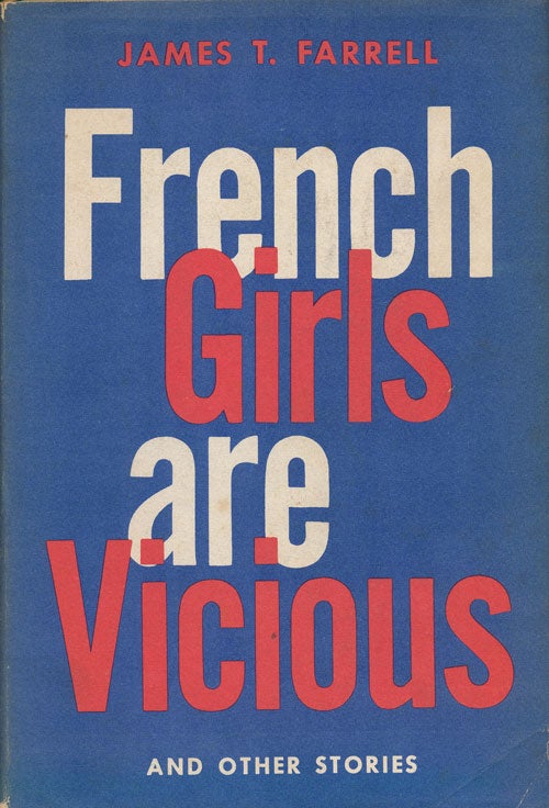 [Item #52203] French Girls Are Vicious And Other Stories. James T. Farrell.