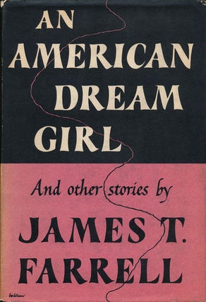 Item #52220] An American Dream Girl And Other Stories. James T. Farrell