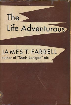 Item #52338] The Life Adventurous. James T. Farrell