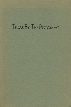 Item #52339] Texas by the Potomac. James T. Farrell