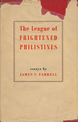 Item #52340] The League of Frightened Philistines. James T. Farrell