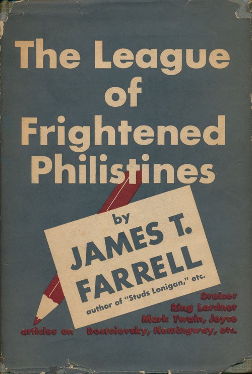 [Item #52341] The League of Frightened Philistines. James T. Farrell.