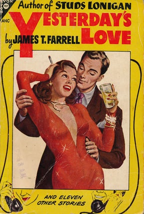 Item #52352] Yesterday's Love And Eleven Other Stories. James T. Farrell