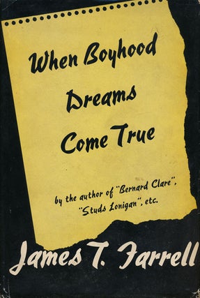 Item #52354] When Boyhood Dreams Come True. James T. Farrell