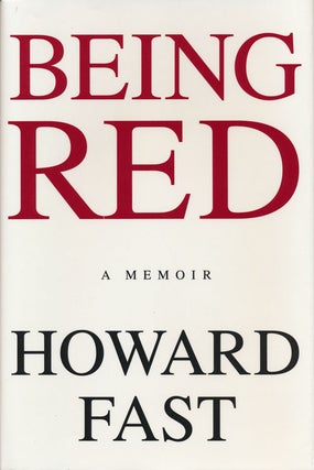 Item #52398] Being Red. Howard Fast
