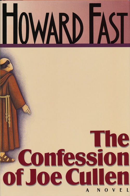 [Item #52409] The Confession of Joe Cullen. Howard Fast.
