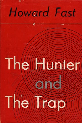 Item #52443] The Hunter and the Trap. Howard Fast