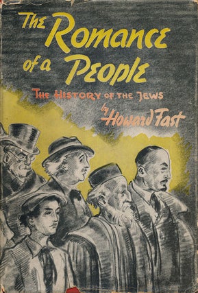 Item #52456] The Romance of the People The History of the Jews. Howard Fast